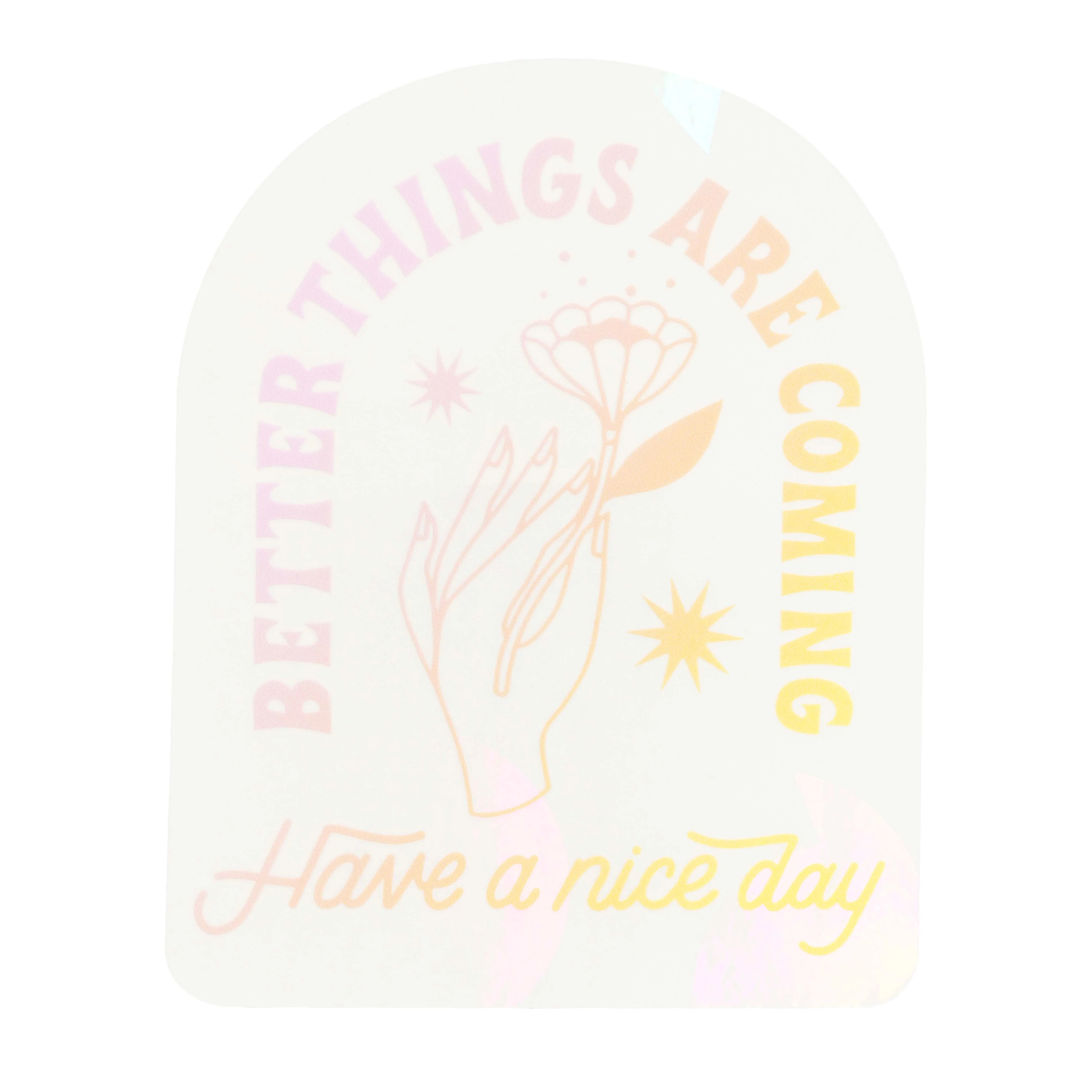 Better Things Are Coming Suncatcher