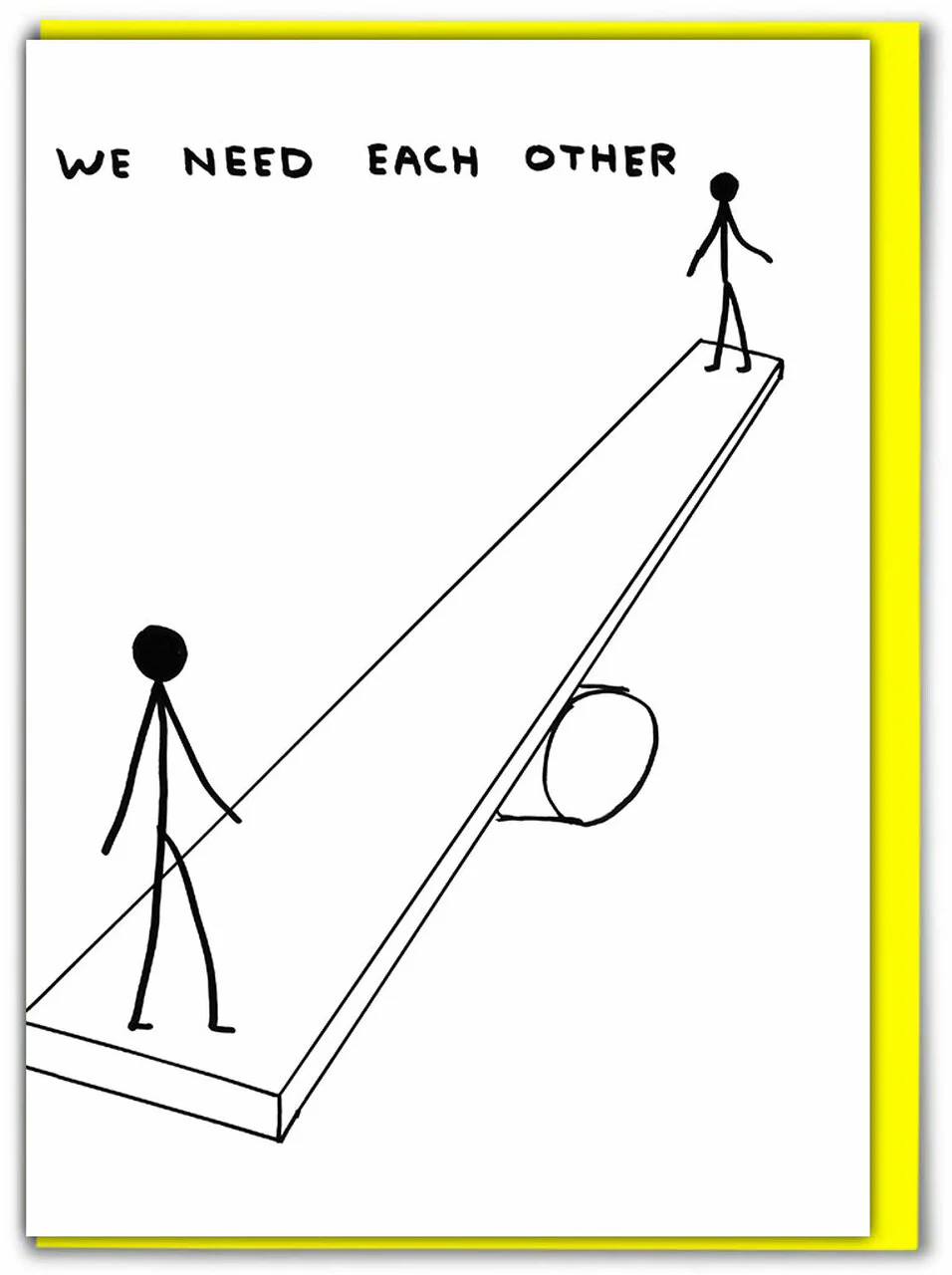David Shrigley Card – We Need Each Other