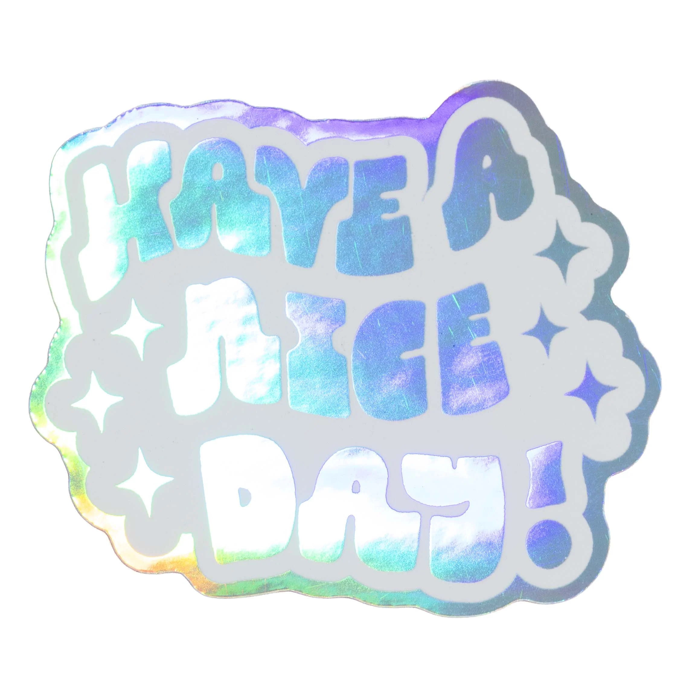 Have A Nice Day Holographic Sticker