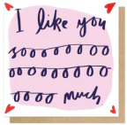 I Like You So Much Card