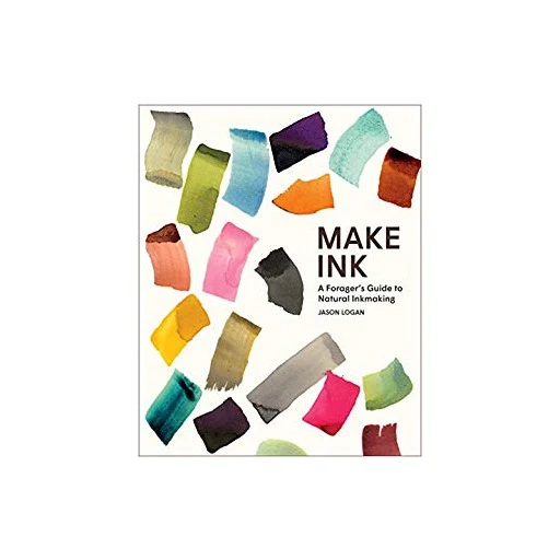 Make Ink: A Forager's Guide to Natural Inkmaking