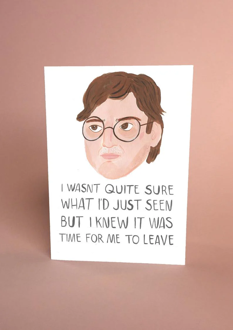Not Sure What I've Seen Card
