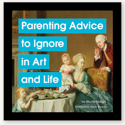 Parenting Advice to Ignore in Art and Life