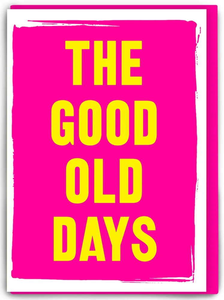 Real Hackney Dave Card – The Good Old Days