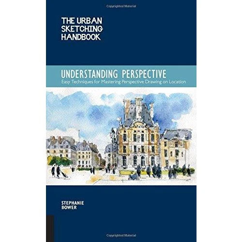 The Urban Sketching Handbook: Understanding Perspective