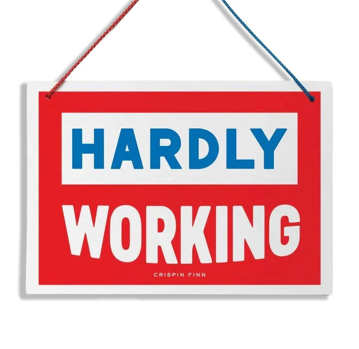 Working Hard, Hardly Working Hanging Sign